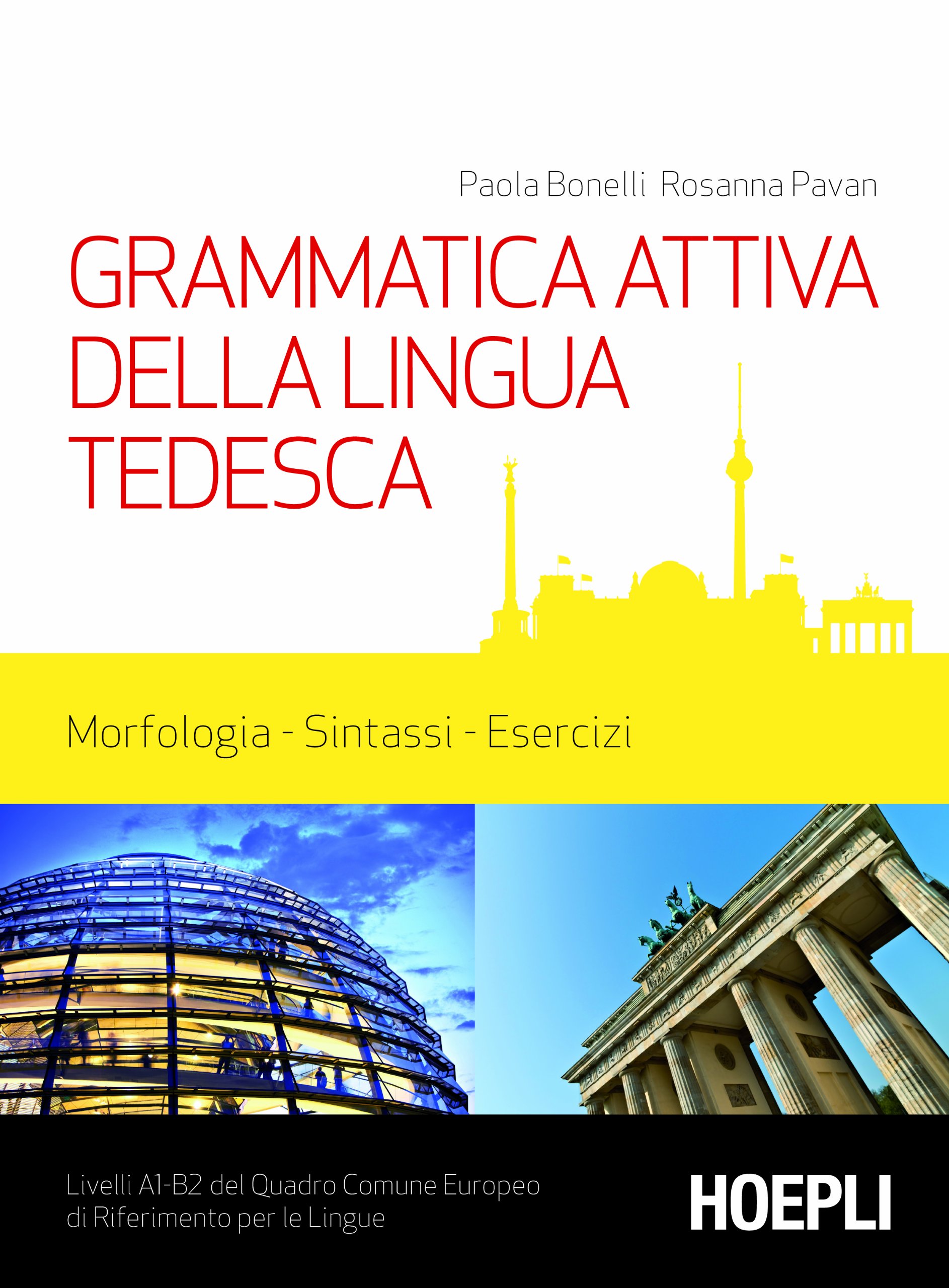 Grammatica attiva della lingua tedesca: Morfologia, sintassi, esercizi - Livelli A1/B2