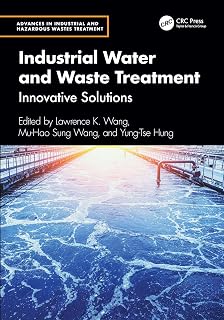 Industrial Water and Waste Treatment: Innovative Solutions (Advances in Industrial and Hazardous Wastes Treatment)