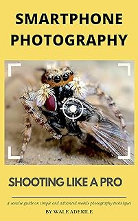 Smartphone Photography: Shooting Like a Pro (English Edition)