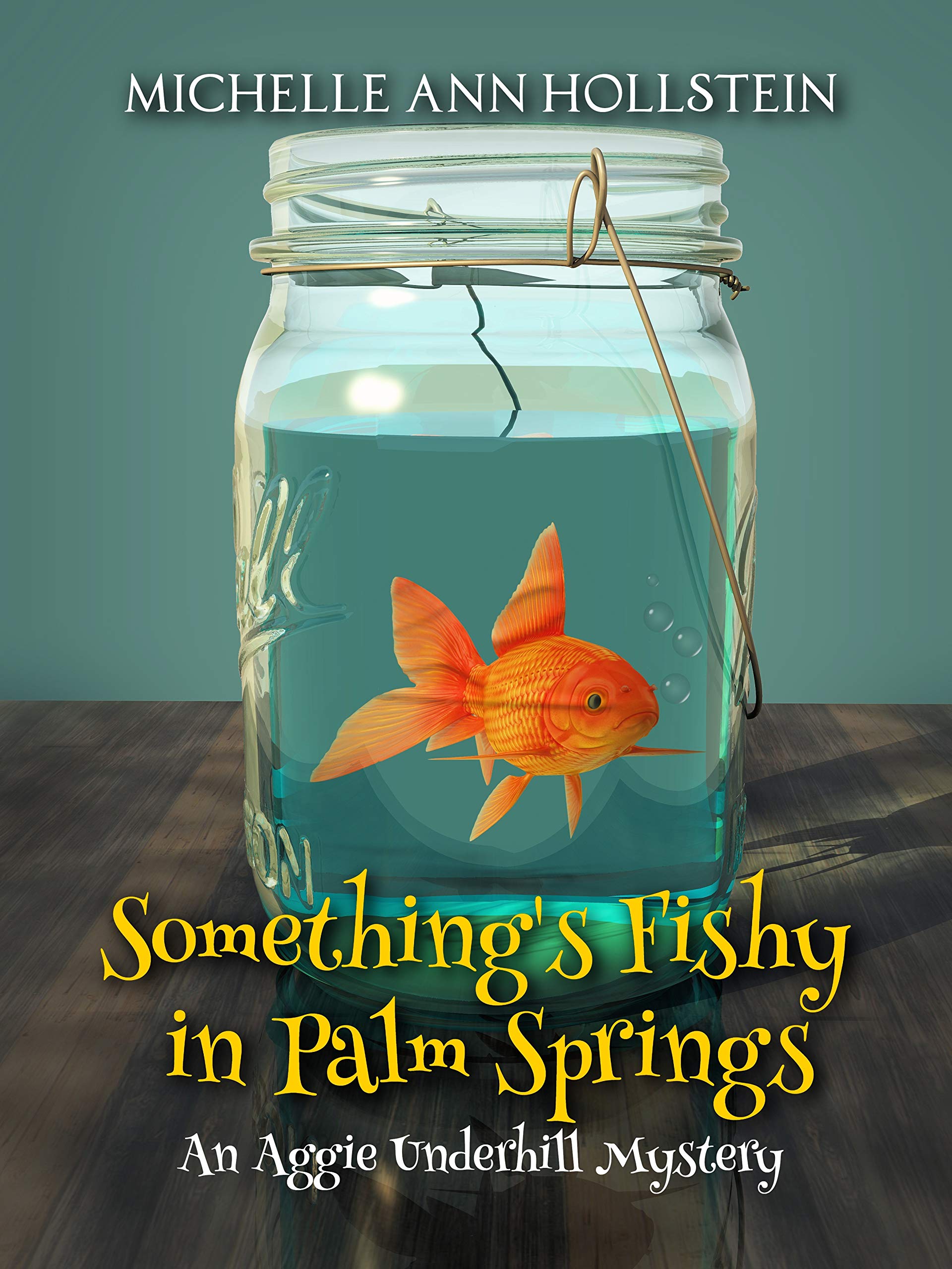 Something's Fishy in Palm Springs (An Aggie Underhill Mystery Book 2)