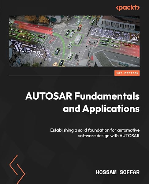 AUTOSAR Fundamentals and Applications: Establishing a solid foundation for automotive software design with AUTOSAR - 1