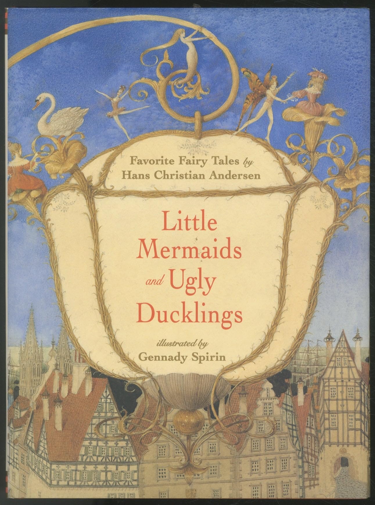 Little Mermaids and Ugly Ducklings: Favorite Fairy Tales by Hans Christian Andersen Hardcover – Picture Book, 1 July 2001