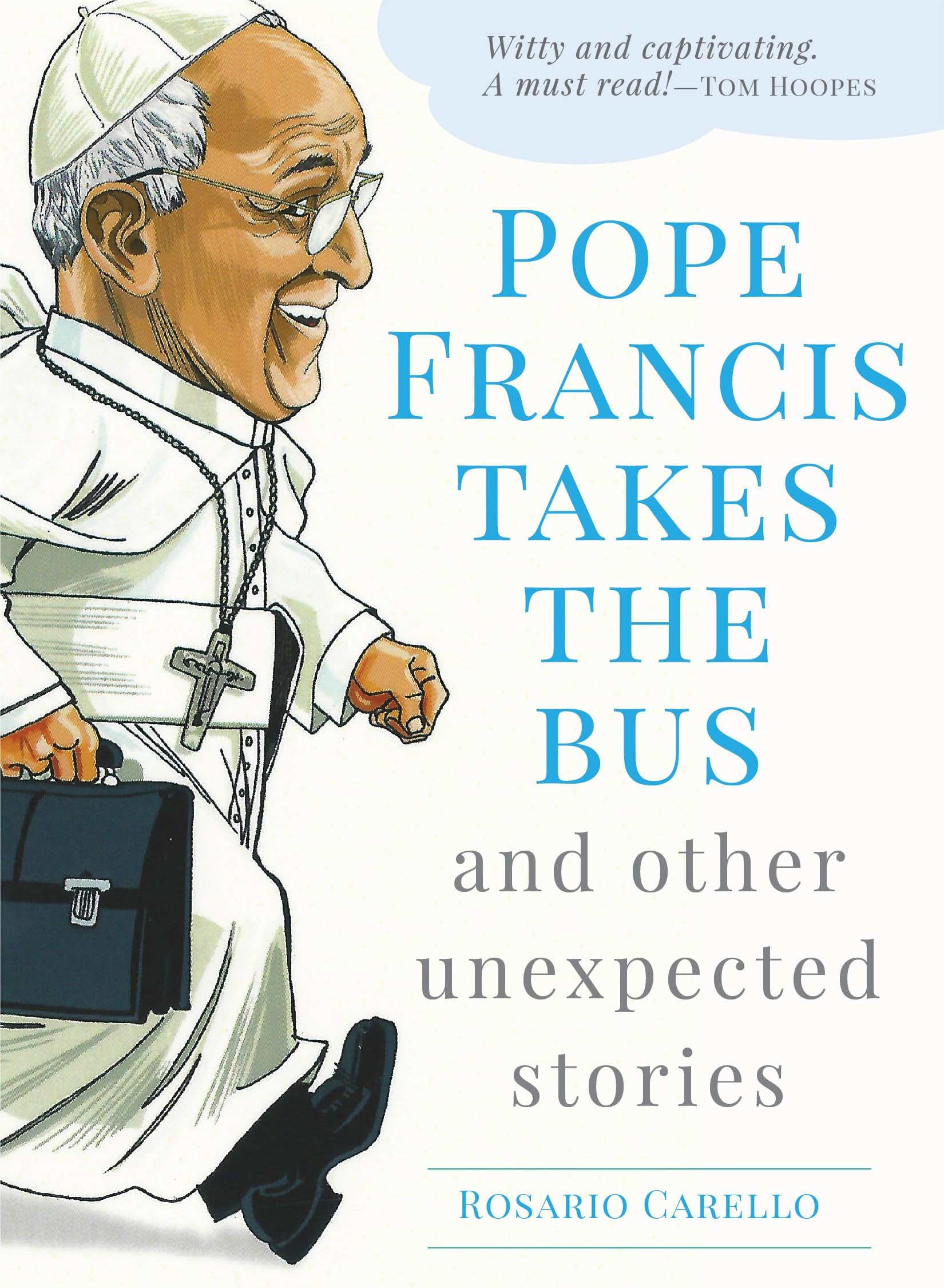 Pope Francis Takes the Bus, and Other Unexpected Stories Paperback โ July 1, 2016