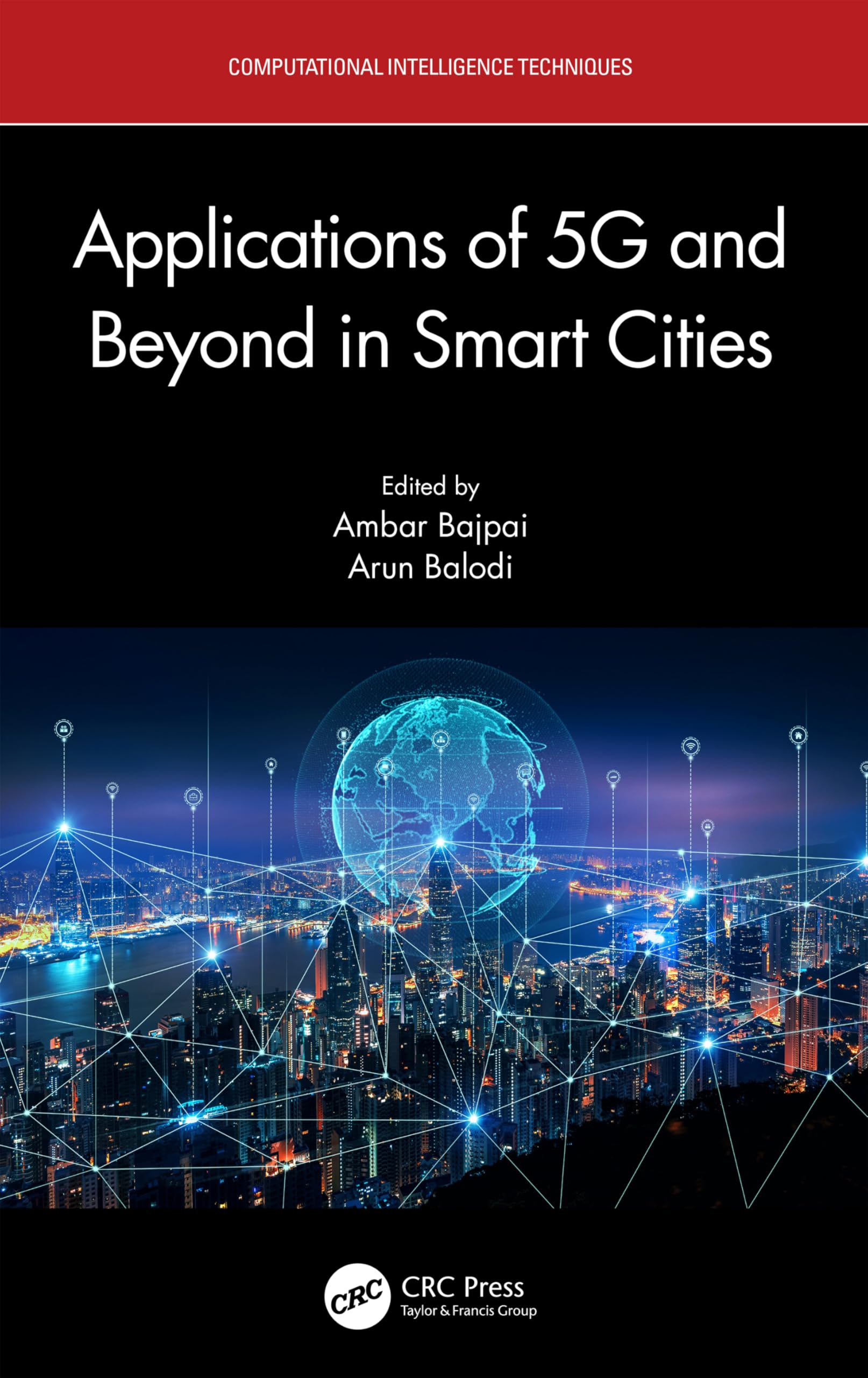 Applications of 5G and Beyond in Smart Cities (Computational Intelligence Techniques)