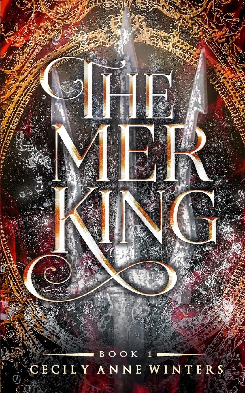 The Mer King: A Fast-Paced, Dark And Angsty Reverse Little Mermaid Fantasy (the Overlay Worlds)