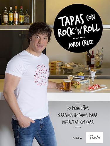 Tapas con rock 'n' roll: 70 pequeños grandes bocados para disfrutar en casa (Spanish Edition) Edición Kindle
