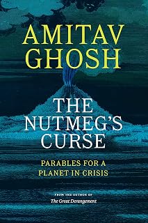 The Nutmeg's Curse: Parables for a Planet in Crisis