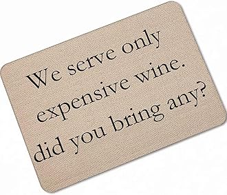 Universal Door Mat We Serve Only Expensive Wine,Did You Bring Any? Design Non Slip Door Floor Mat 30X18 Inch