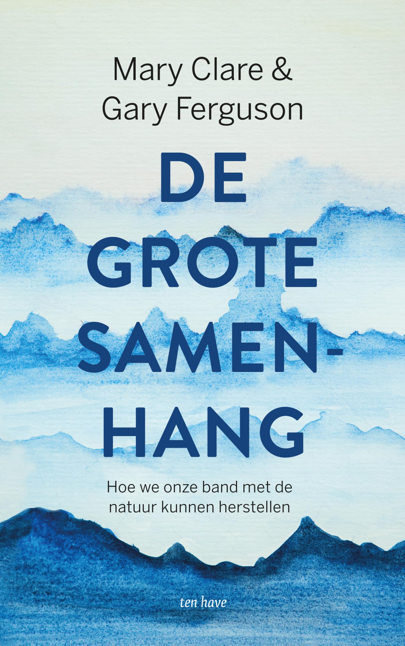 De grote samenhang: hoe we onze band met de natuur weer kunnen herstellen