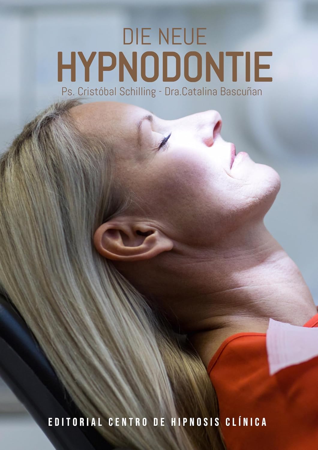DIE NEUE HYPNODONTIE: FORTSCHRITTE UND ANWENDUNGEN DER KLINISCHEN HYPNOSE IN DER MODERNEN ZAHNMEDIZIN (German Edition)