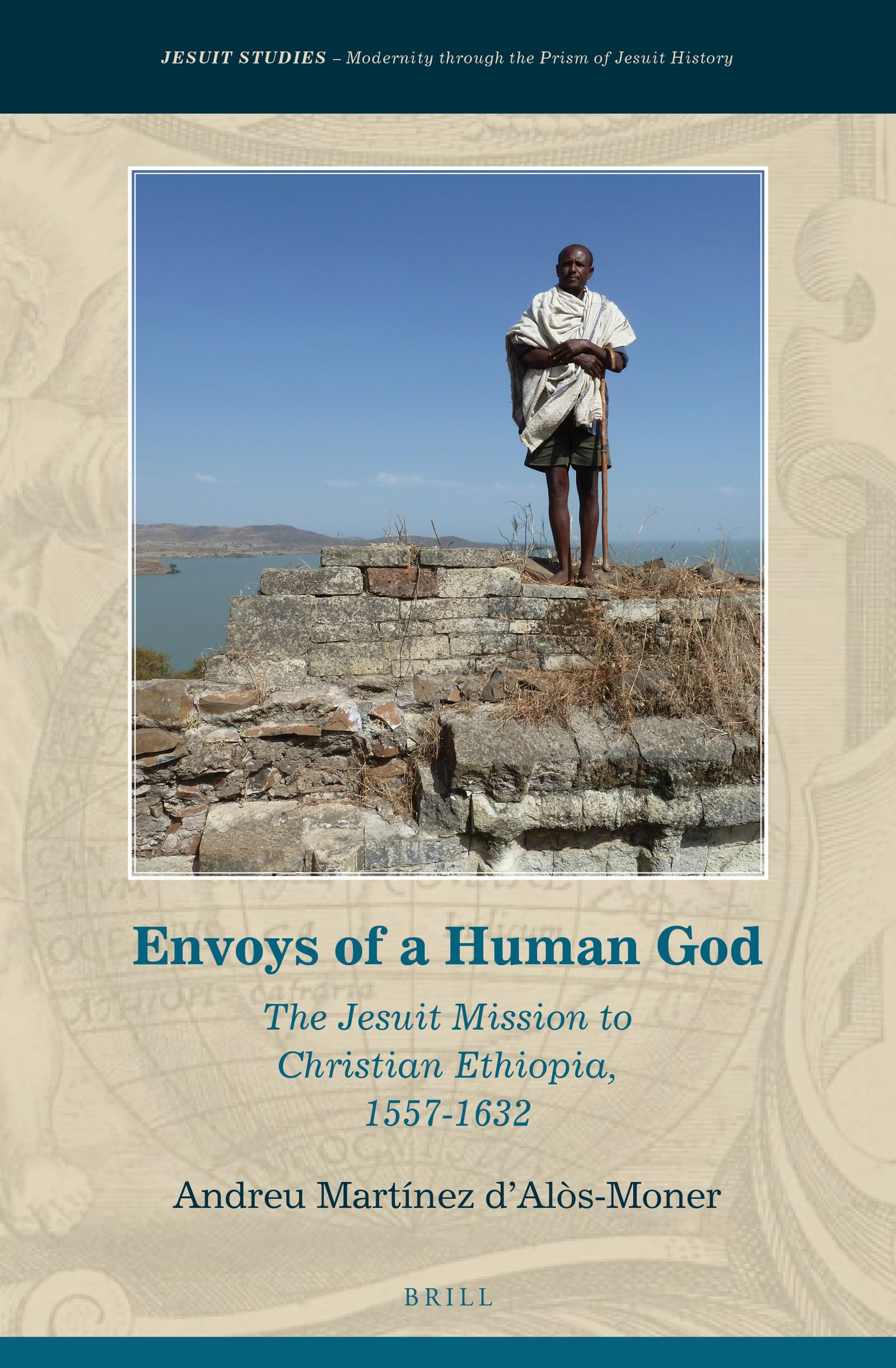 Buy Envoys of a Human God: The Jesuit Mission to Christian Ethiopia, 1557-1632 (Jesuit Studies, 2) — BookShops.in