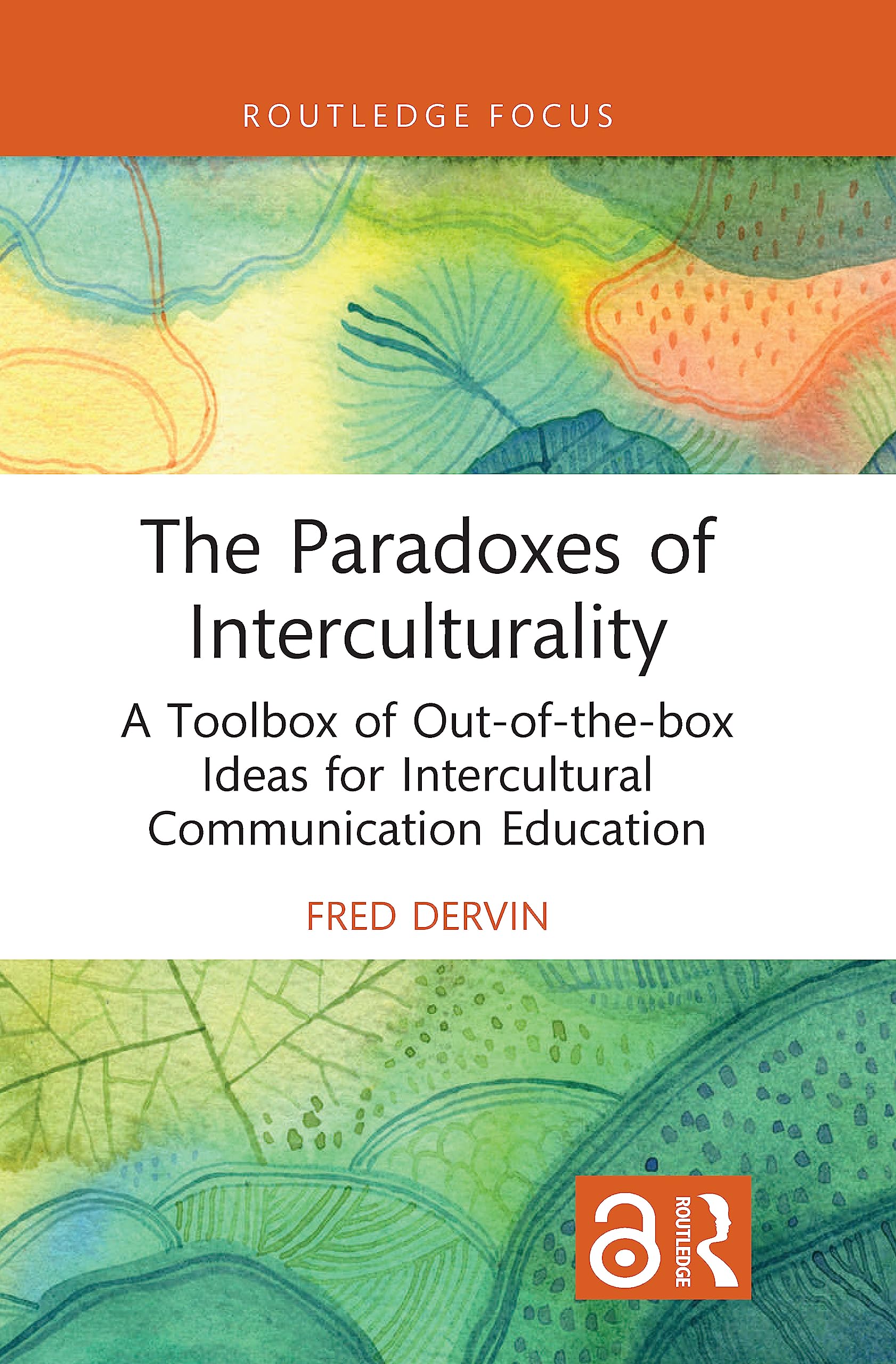 The Paradoxes of Interculturality: A Toolbox of Out-of-the-box Ideas for Intercultural Communication Education (New Perspectives on Teaching Interculturality)