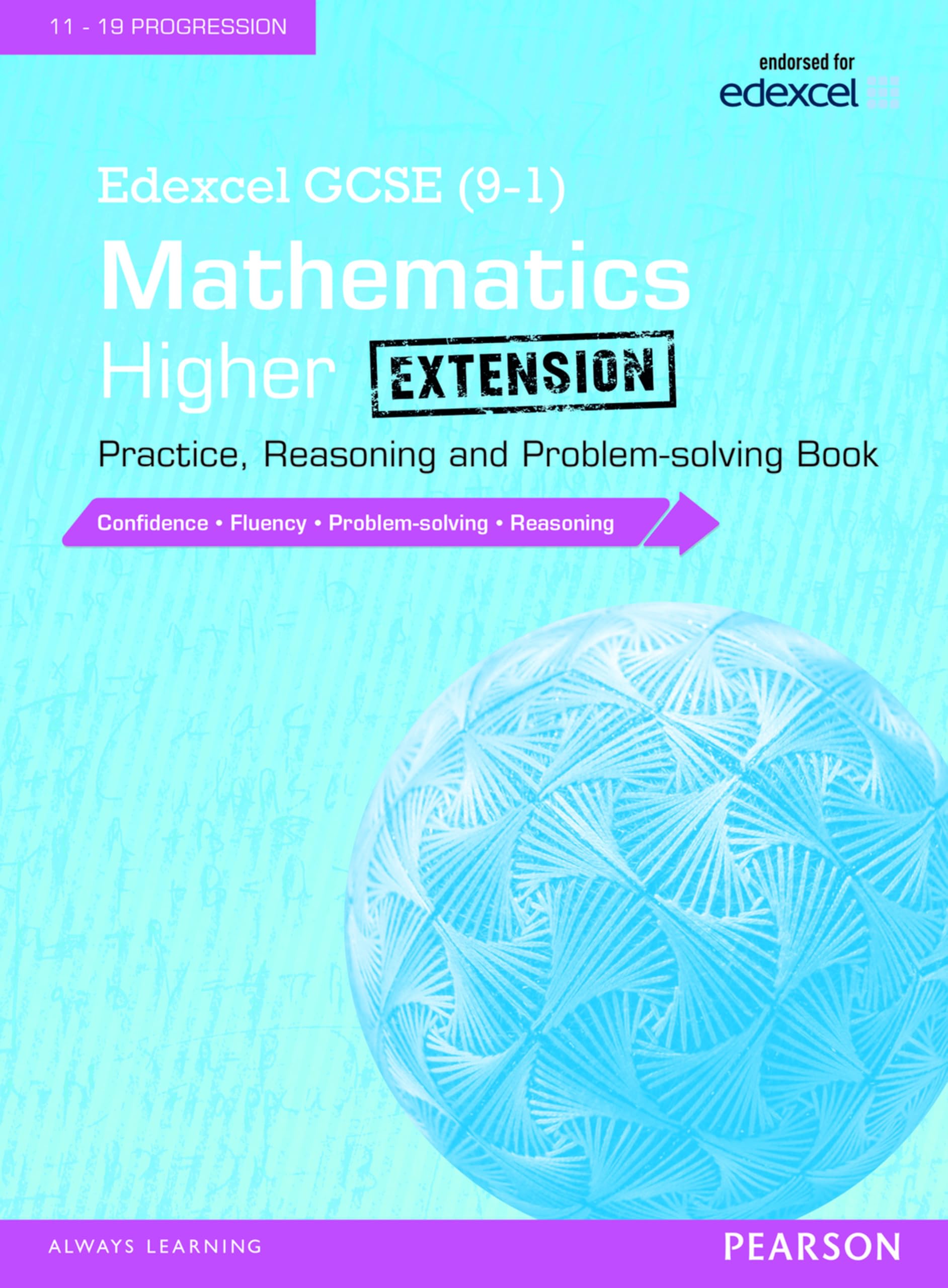 Edexcel GCSE (9-1) Mathematics: Higher Extension Practice, Reasoning and Problem-solving Book (Edexcel GCSE Maths 2015)