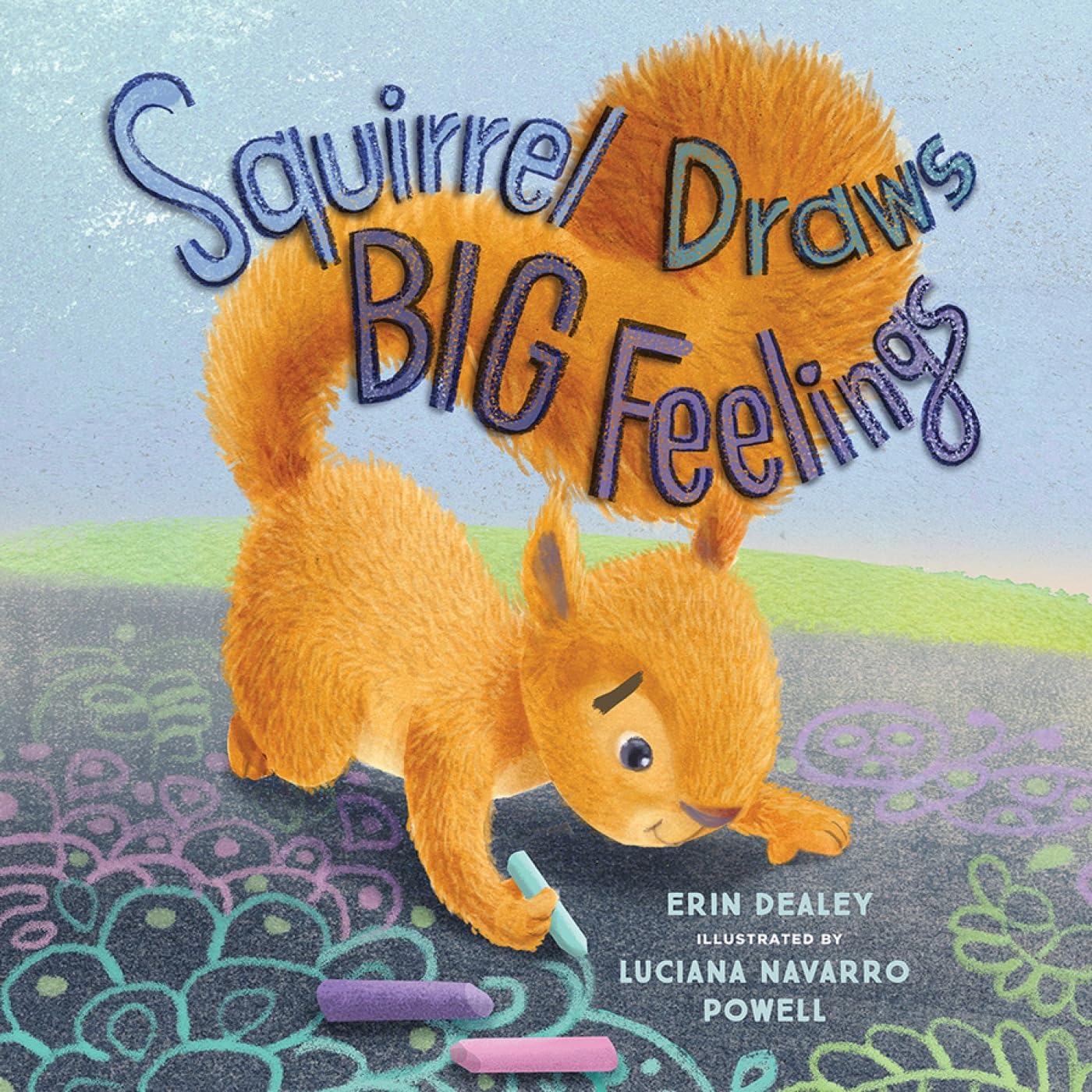 Squirrel Draws Big Feelings by Erin Dealey, Luciana Navarro P... - 9798889832102