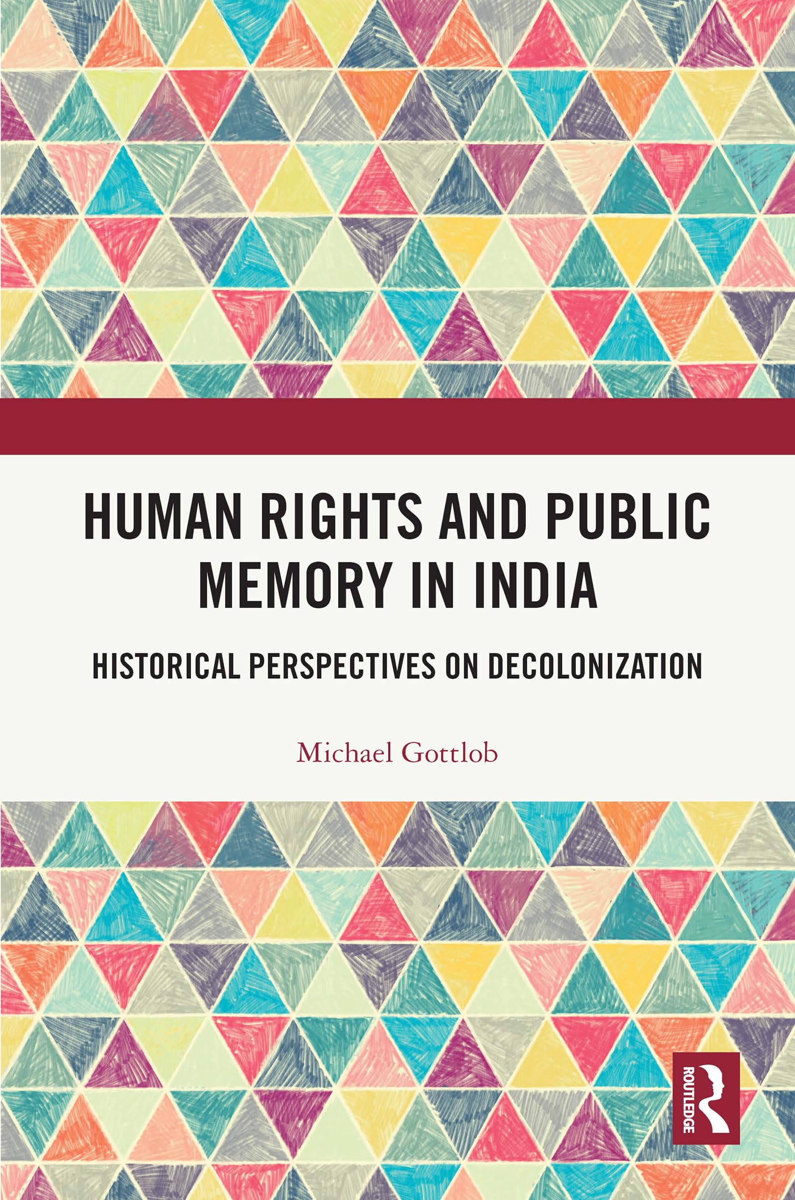 Human Rights and Public Memory in India: Historical Perspectives on Decolonization