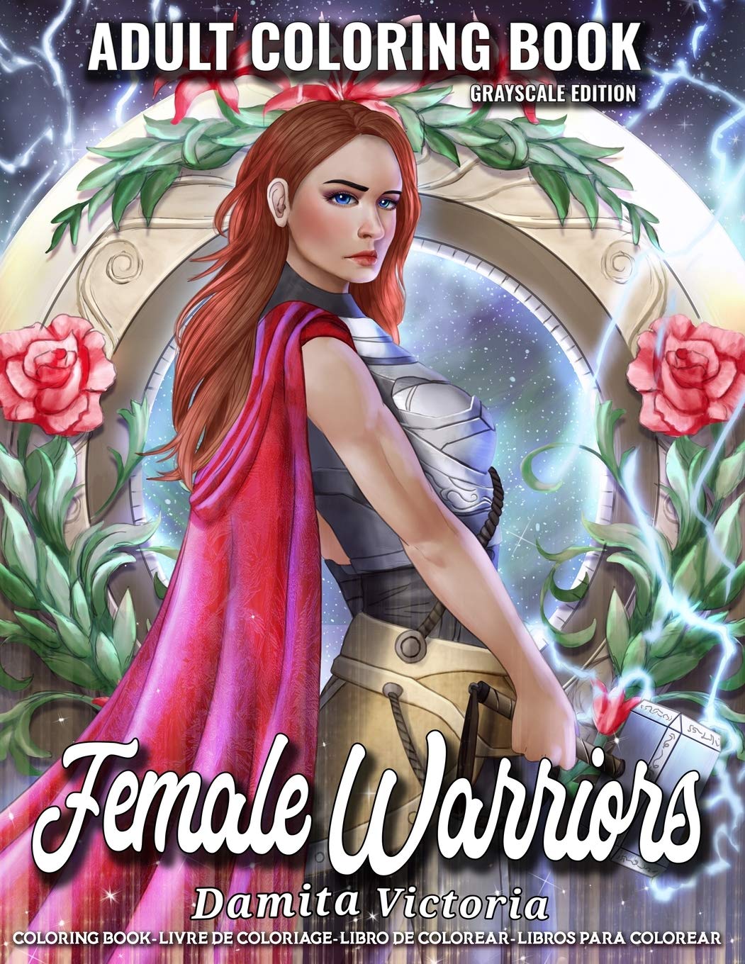 Female Warriors: An Adult Coloring Book for Relaxation Featuring Enchanting Fantasy Coloring Book with Fantastic Female Fighters and Beautiful Scenes | Perfect Activity Book for Adults and Teens