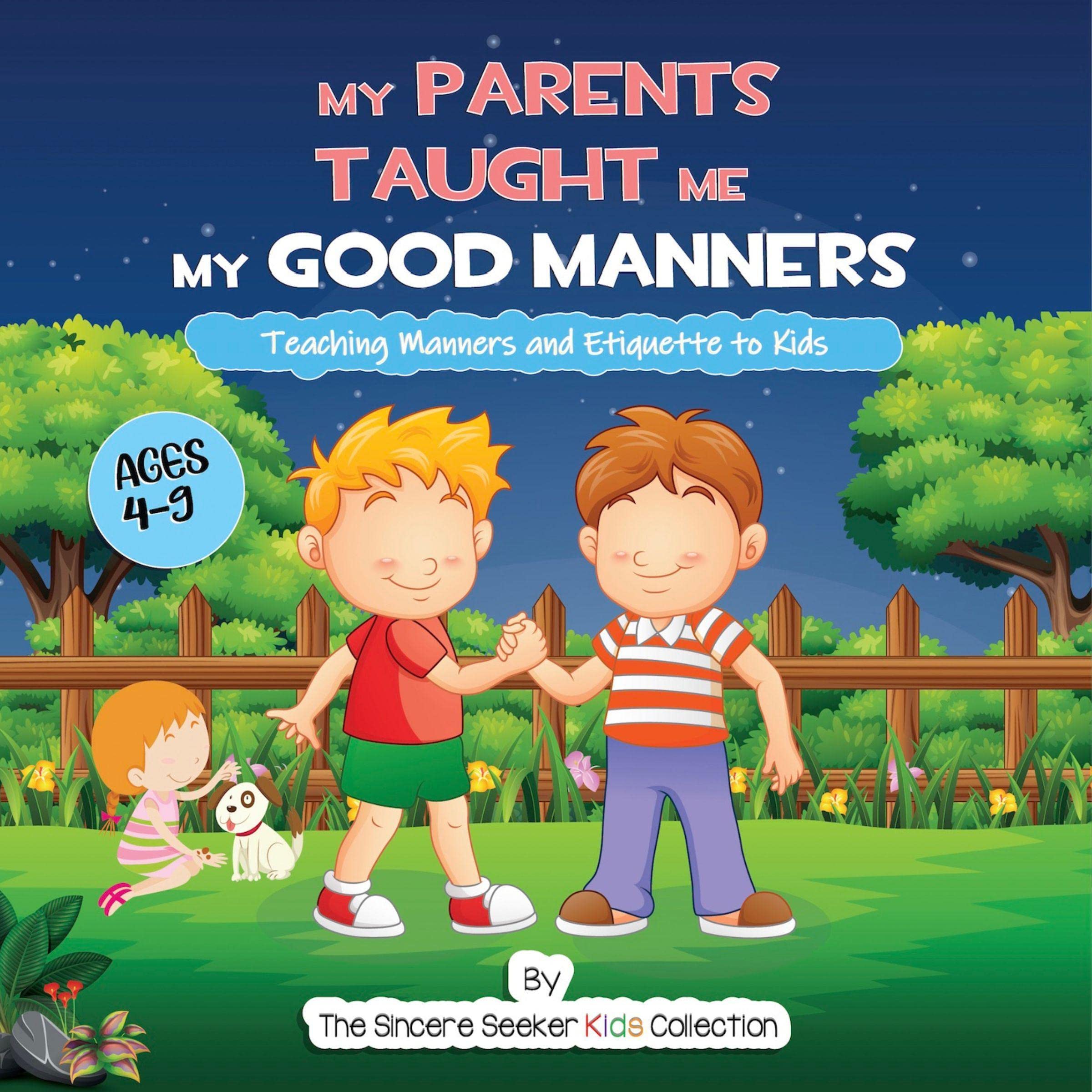 My Parents Taught Me My Good Manners
