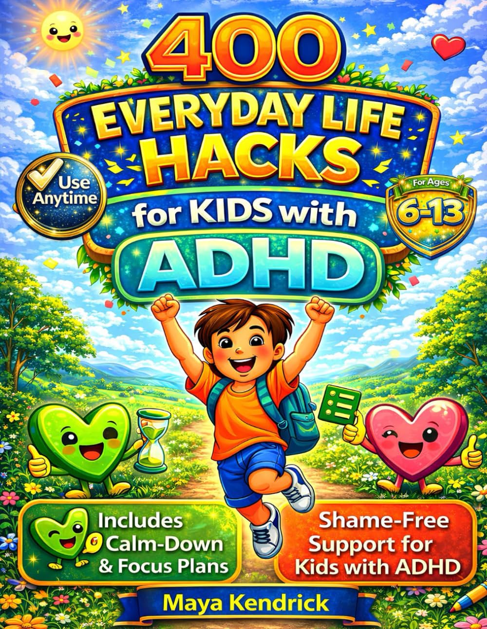 400 Everyday Life Hacks for Kids with ADHD: Simple, Kid-Friendly Strategies to Improve Focus, Build Routines, Manage Big Feelings, and Make Everyday ... (The ADHD-Friendly Kids' Kitchen Series)