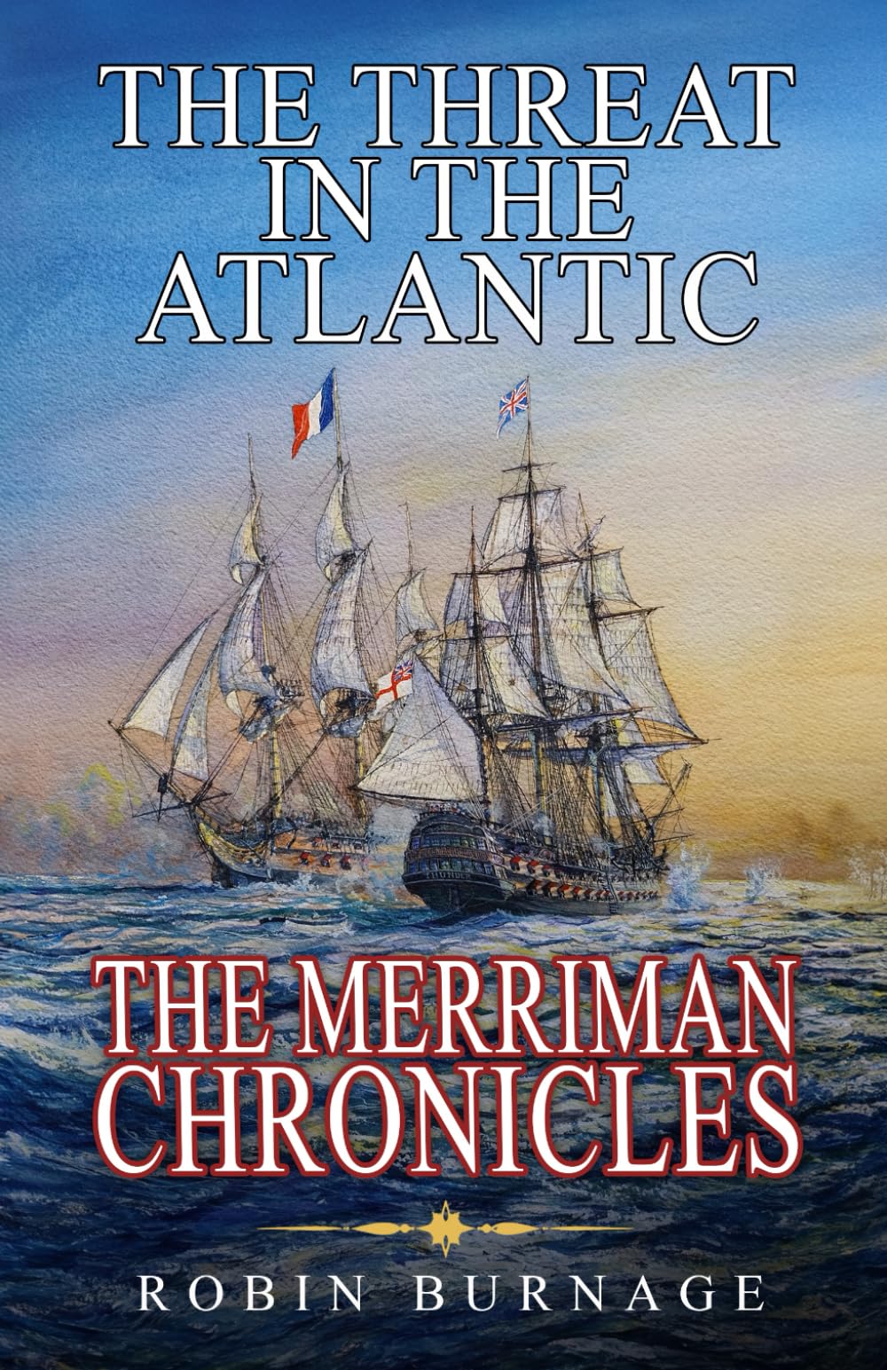 The Threat In The Atlantic (The Merriman Chronicles)