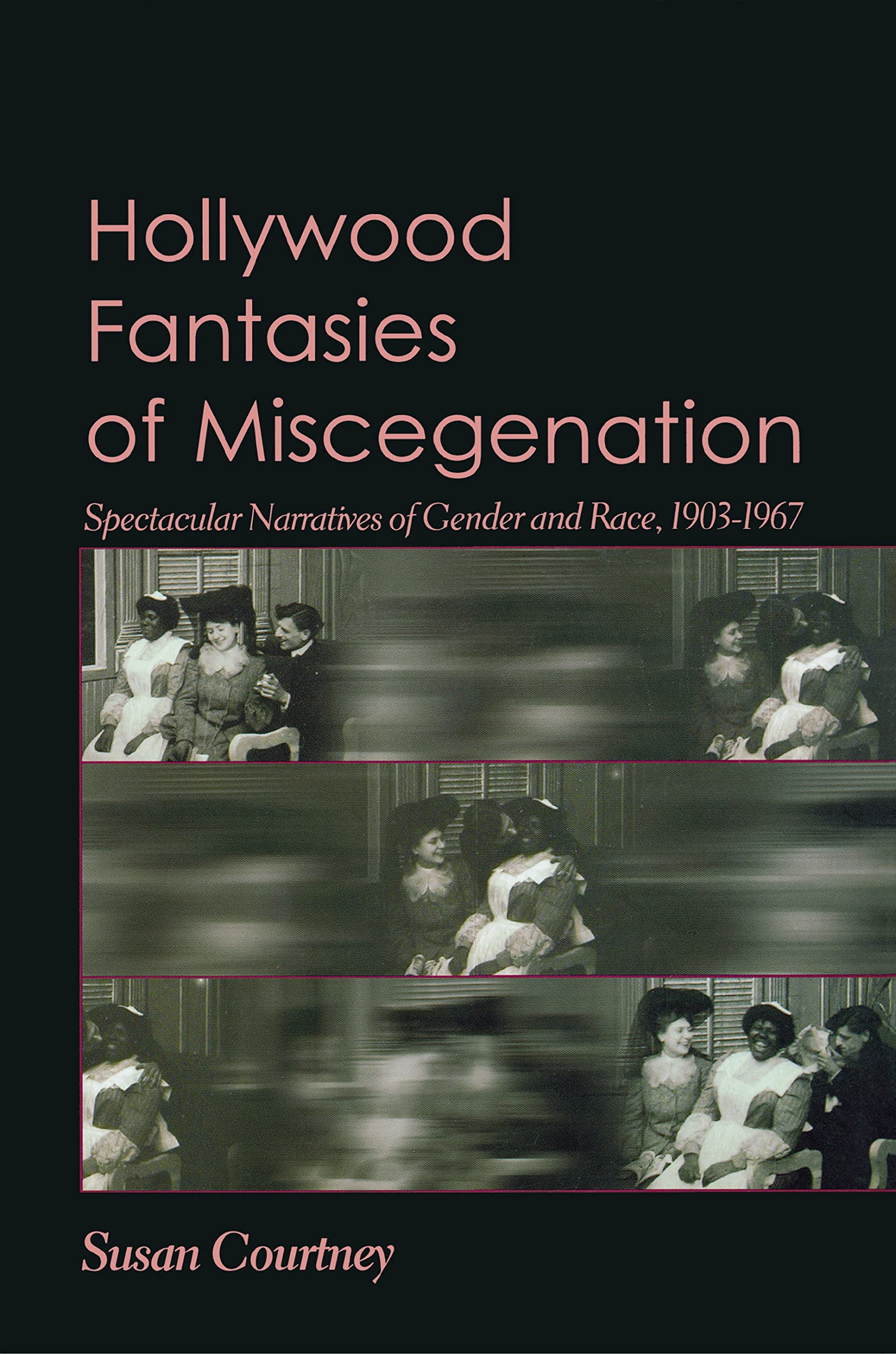 Hollywood Fantasies of Miscegenation essai études de genre cinéma américain
