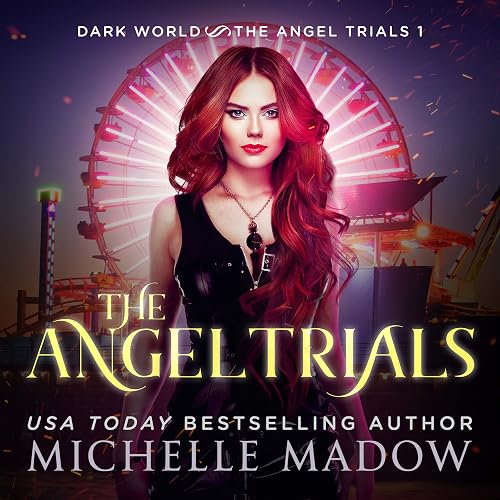 The Angel Trials: Dark World: The Angel Trials Series, Book 1