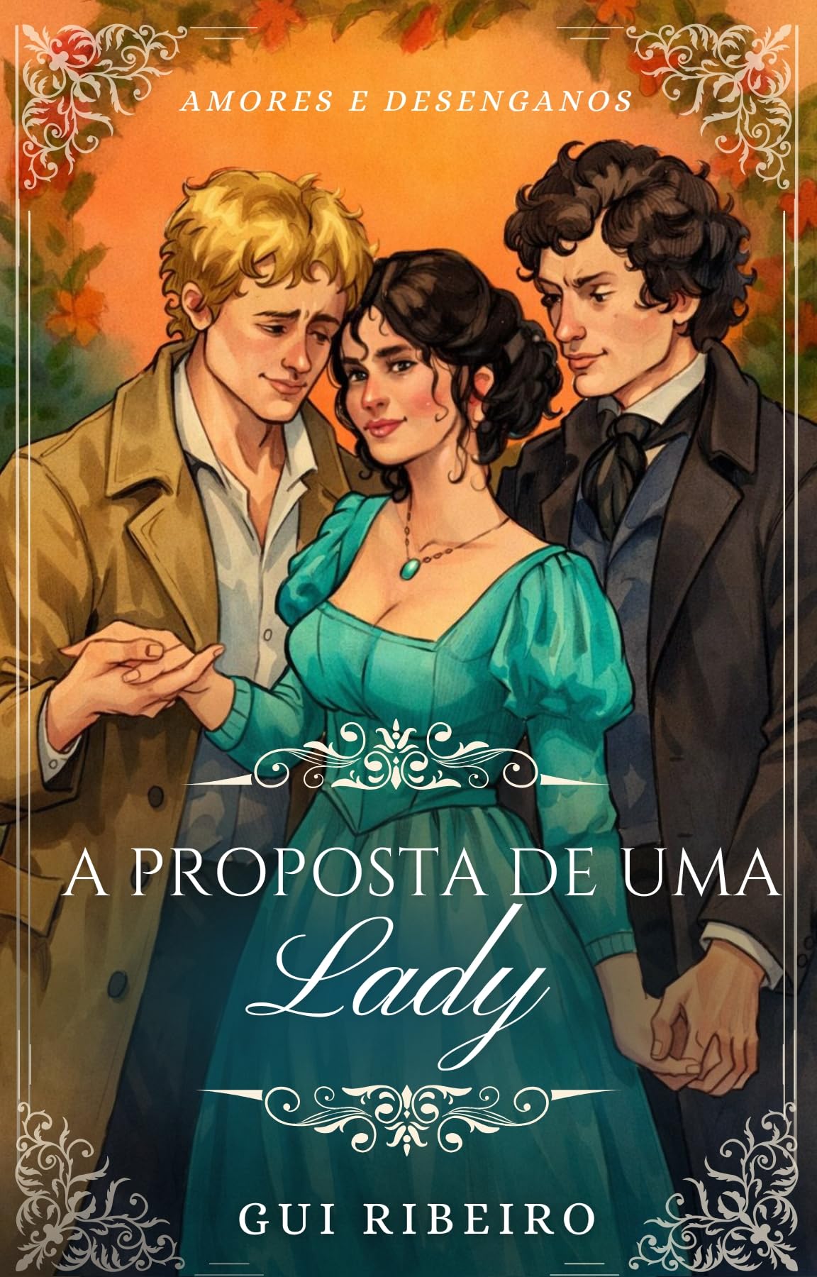 A proposta de uma lady (Amores e Desenganos Livro 2)