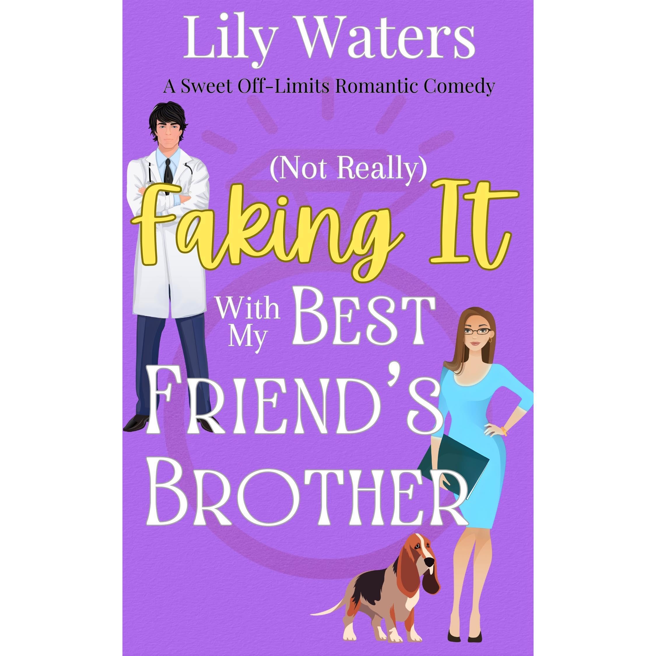 (Not Really) Faking It With My Best Friend's Brother