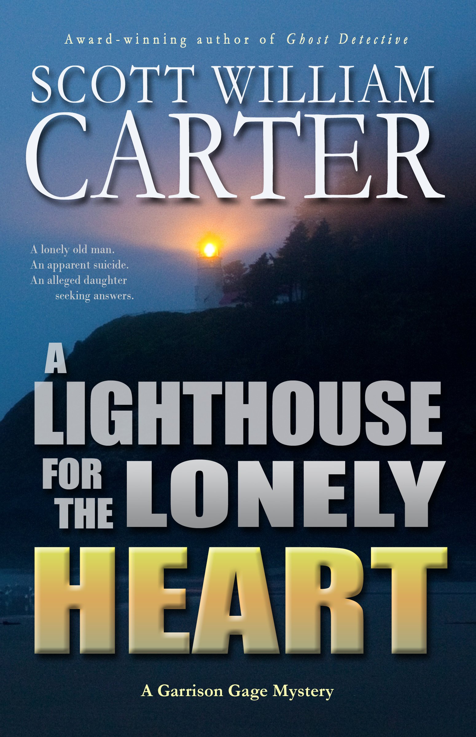 A Lighthouse for the Lonely Heart: An Oregon Coast Mystery (Garrison Gage Series Book 5)