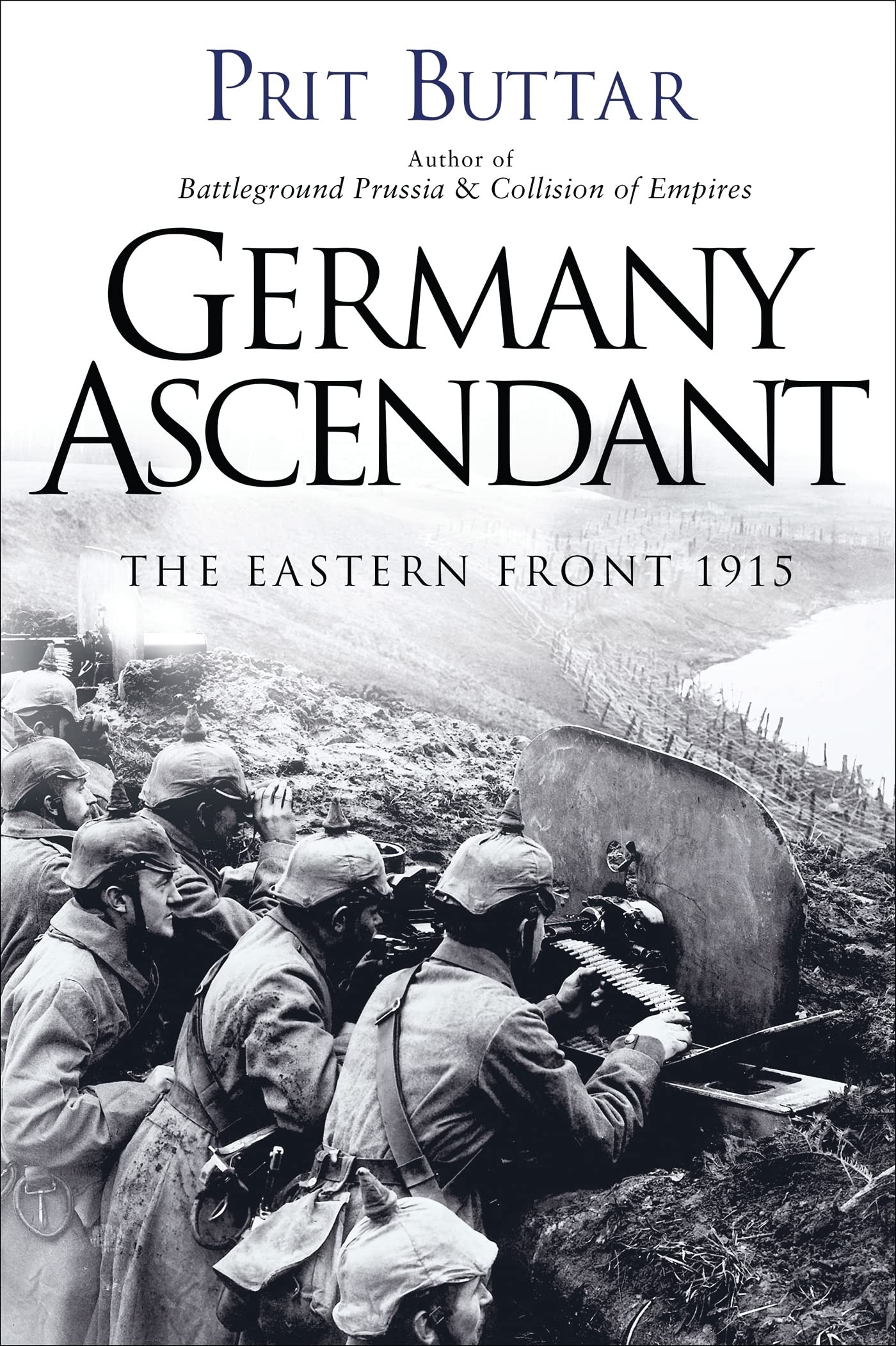Prit ButtarGermany Ascendant: The Eastern Front 1915
