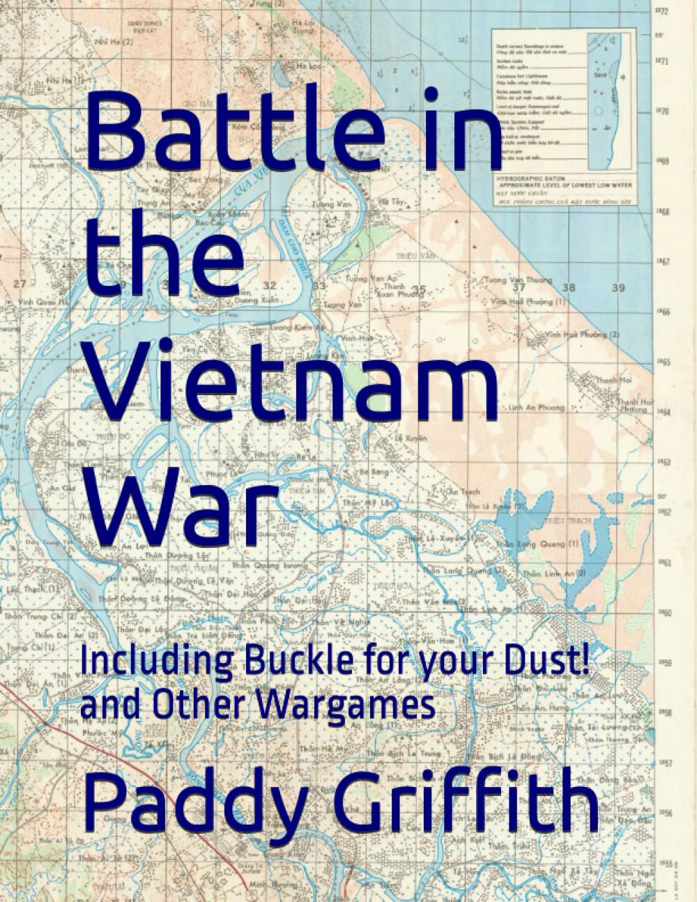 Battle in the Vietnam War: Including Buckle for your Dust! and Other Wargames (History of Wargaming Project: Paddy Griffith)