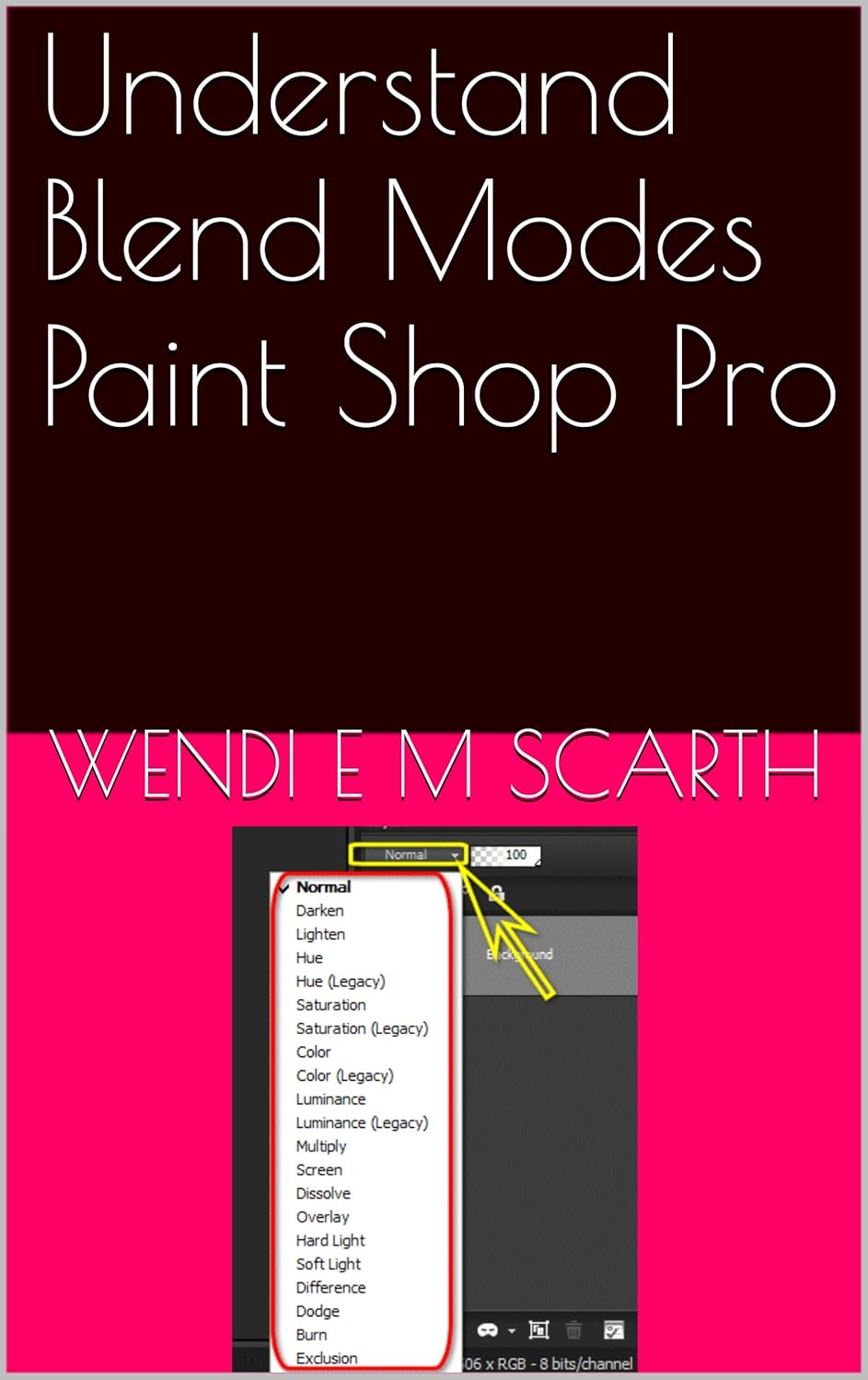 Understand Blend Modes Paint Shop Pro (Paint Shop Pro Made Easy by Wendi E M Scarth