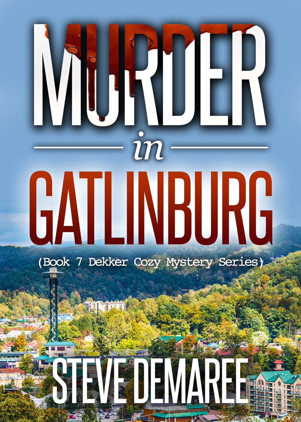 Murder in Gatlinburg (Book 7 Dekker Cozy Mystery Series)