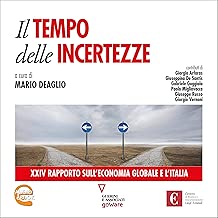 Il tempo delle incertezze: XXIV Rapporto sull'economia globale e l'Italia