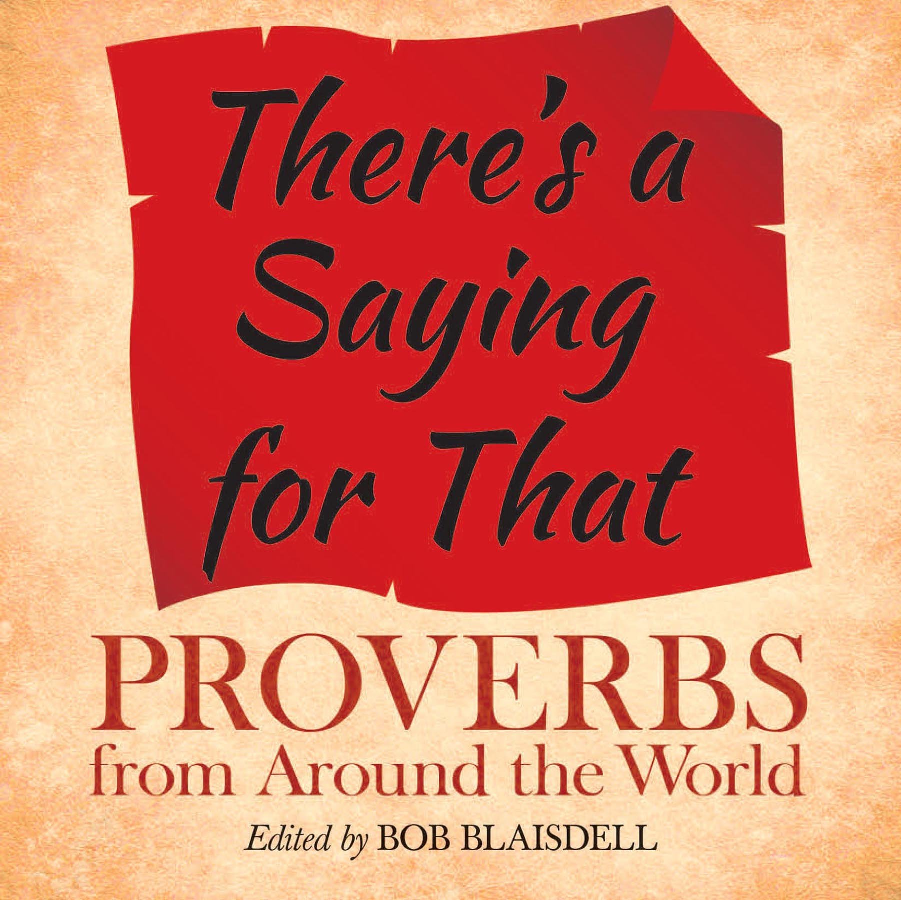 There's a Saying for That: Proverbs from Around the World