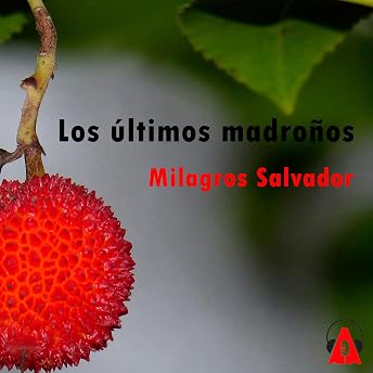 Los últimos madroños Audio Libro por Milagros Salvador episode artwork