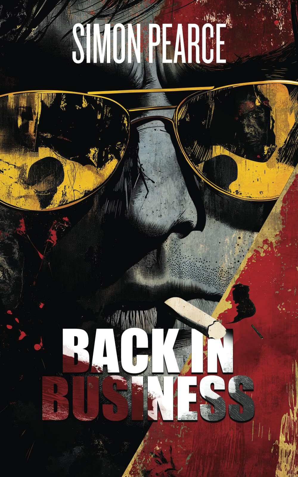 Back in Business: Back in Business: A Neo-Noir Return to Drugs, Violence, and Lunacy.: 2 (The Business Trilogy)