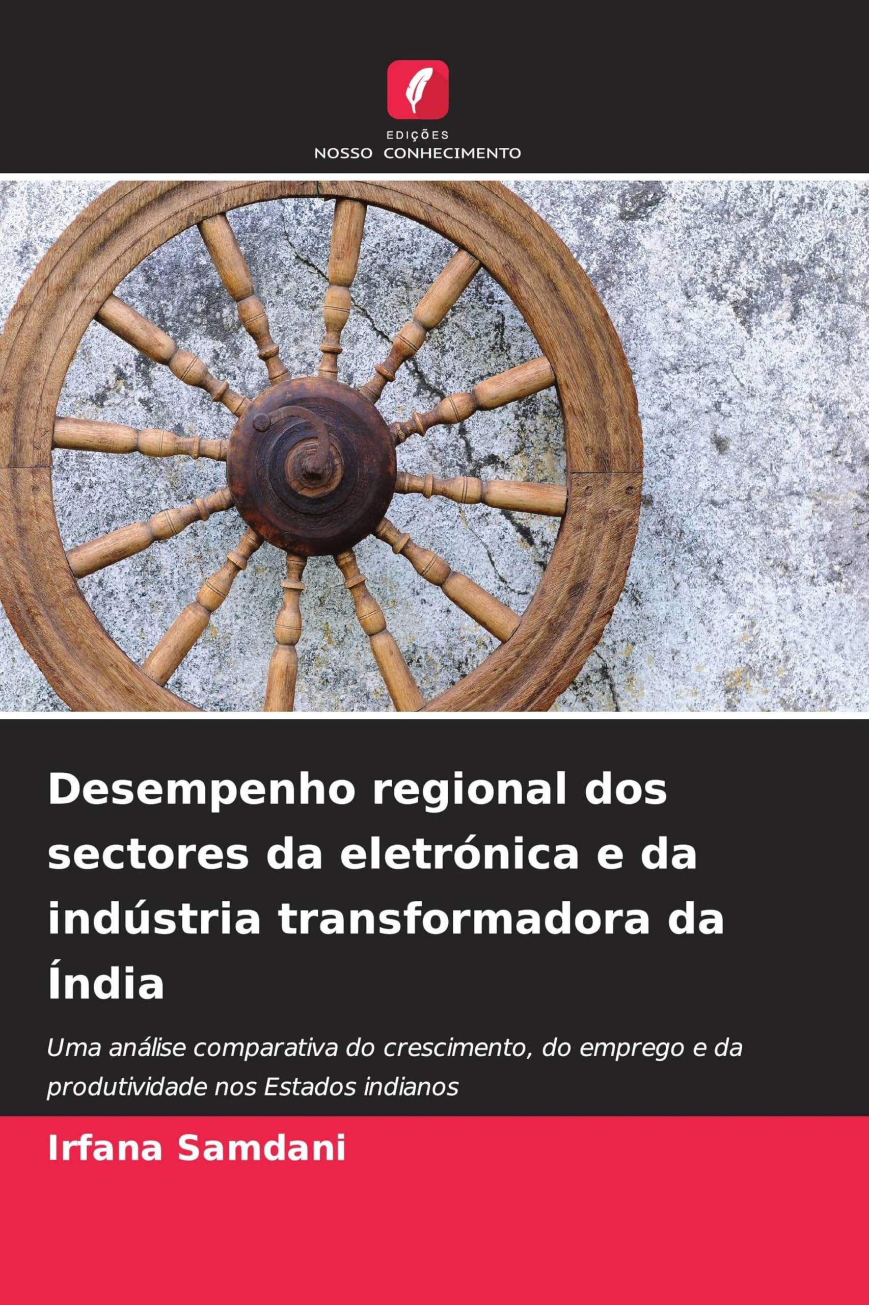 Desempenho regional dos sectores da eletrónica e da indústria transformadora da Índia: Uma análise comparativa do crescimento, do emprego e da produtividade nos Estados indianos