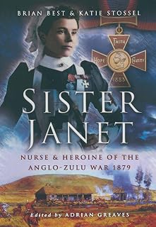 Sister Janet: Nurse & Heroine of the Anglo-Zulu War, 1879