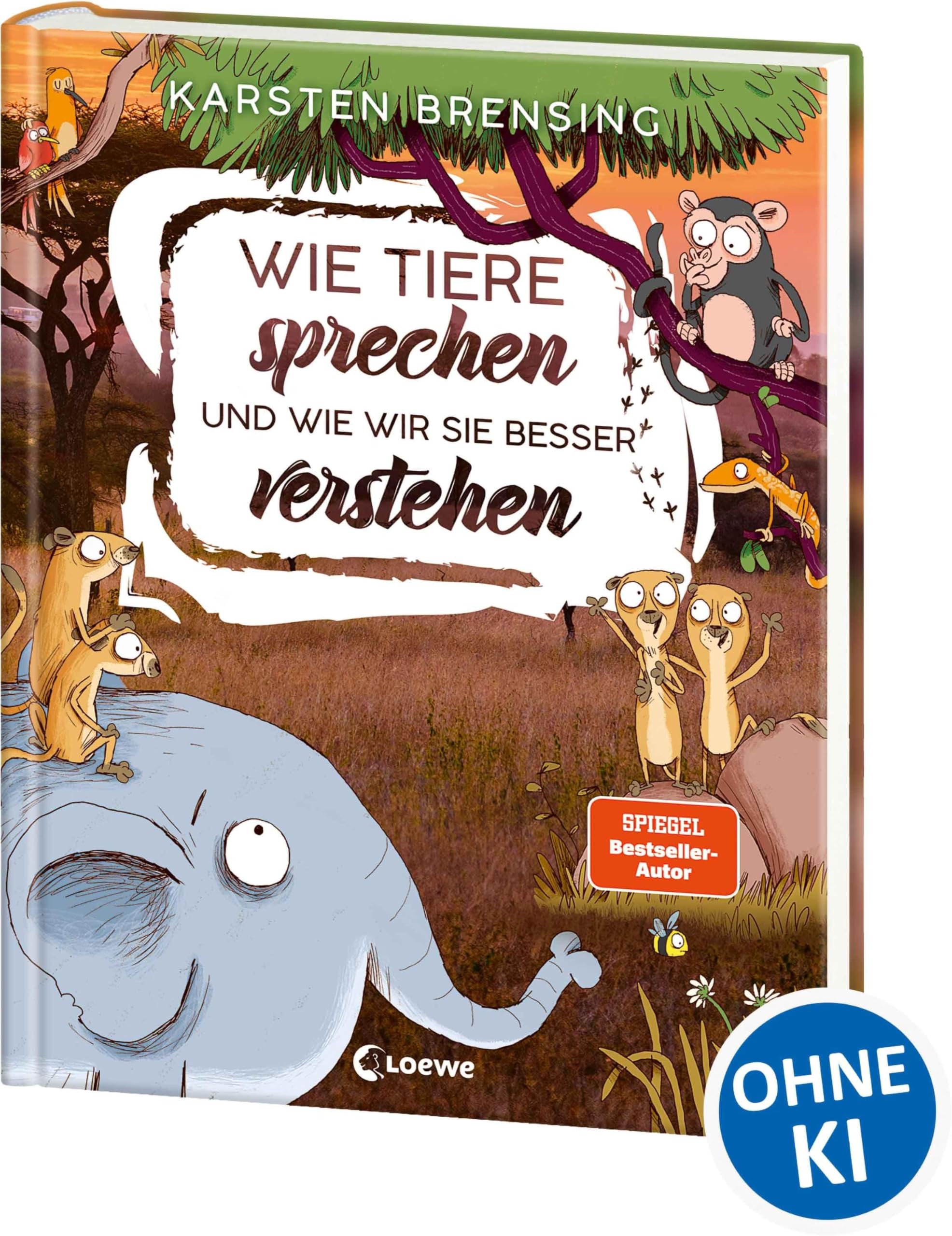Wie Tiere sprechen - und wie wir sie besser verstehen: Sachbuch für Kinder ab 9 Jahre