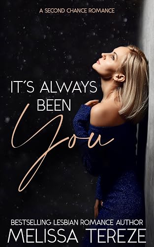 It's Always Been You: A Second Chance Sapphic Romance