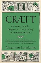 Cræft: An Inquiry Into the Origins and True Meaning of Traditional Crafts