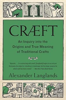 Crft An Inquiry Into the Origins and True Meaning of Traditional Crafts