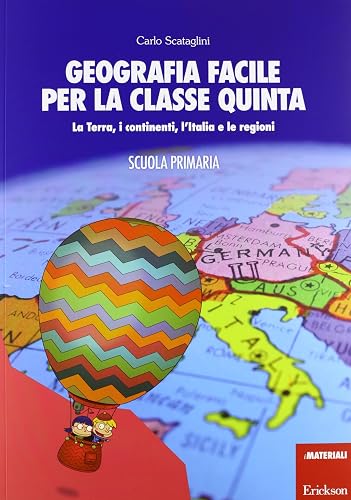 Geografia facile per la classe quinta. La terra, i continenti, l'Italia e le regioni. Con aggiornamento online