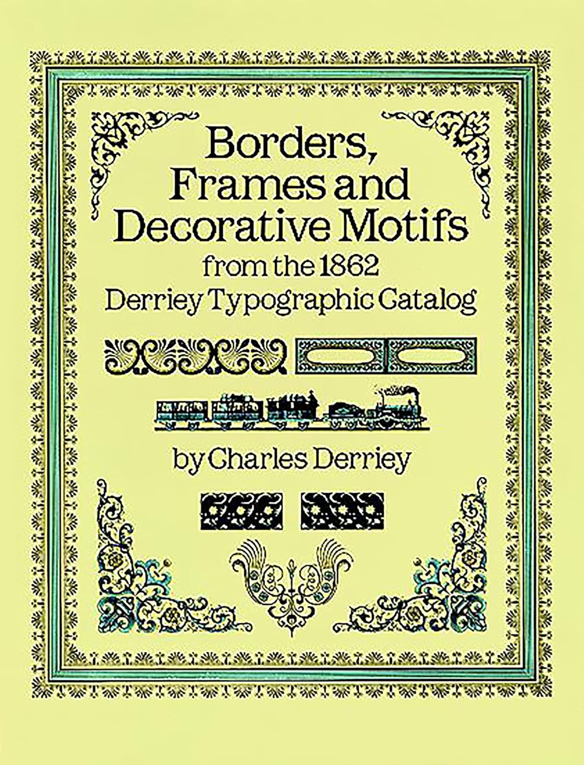 Borders, Frames and Decorative Motifs from the 1862 Derriey Typographic