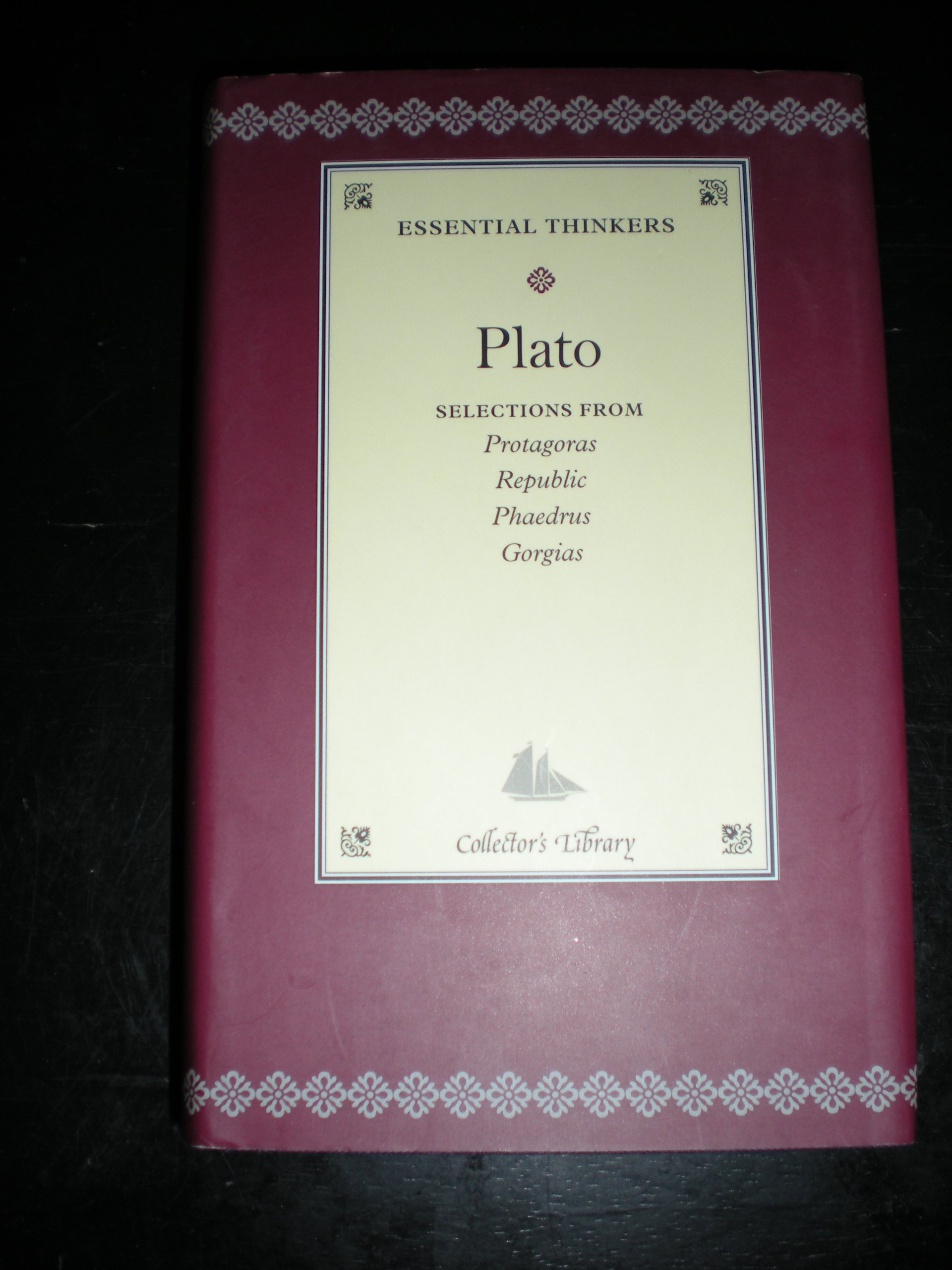 Selections from Protagoras, Republic, Phaedrus, Gorgias (Essential Thinkers Series)