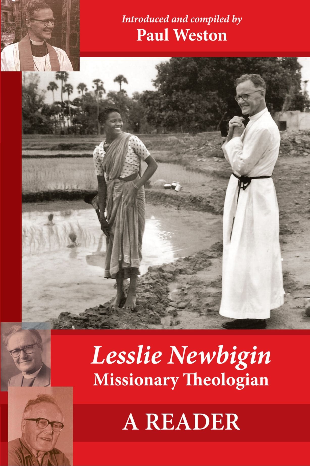 Lesslie Newbigin: Missionary Theologian: A Reader