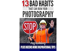 Kindle Free Photography: 13 BAD HABITS that can ruin your photography: Plus...
