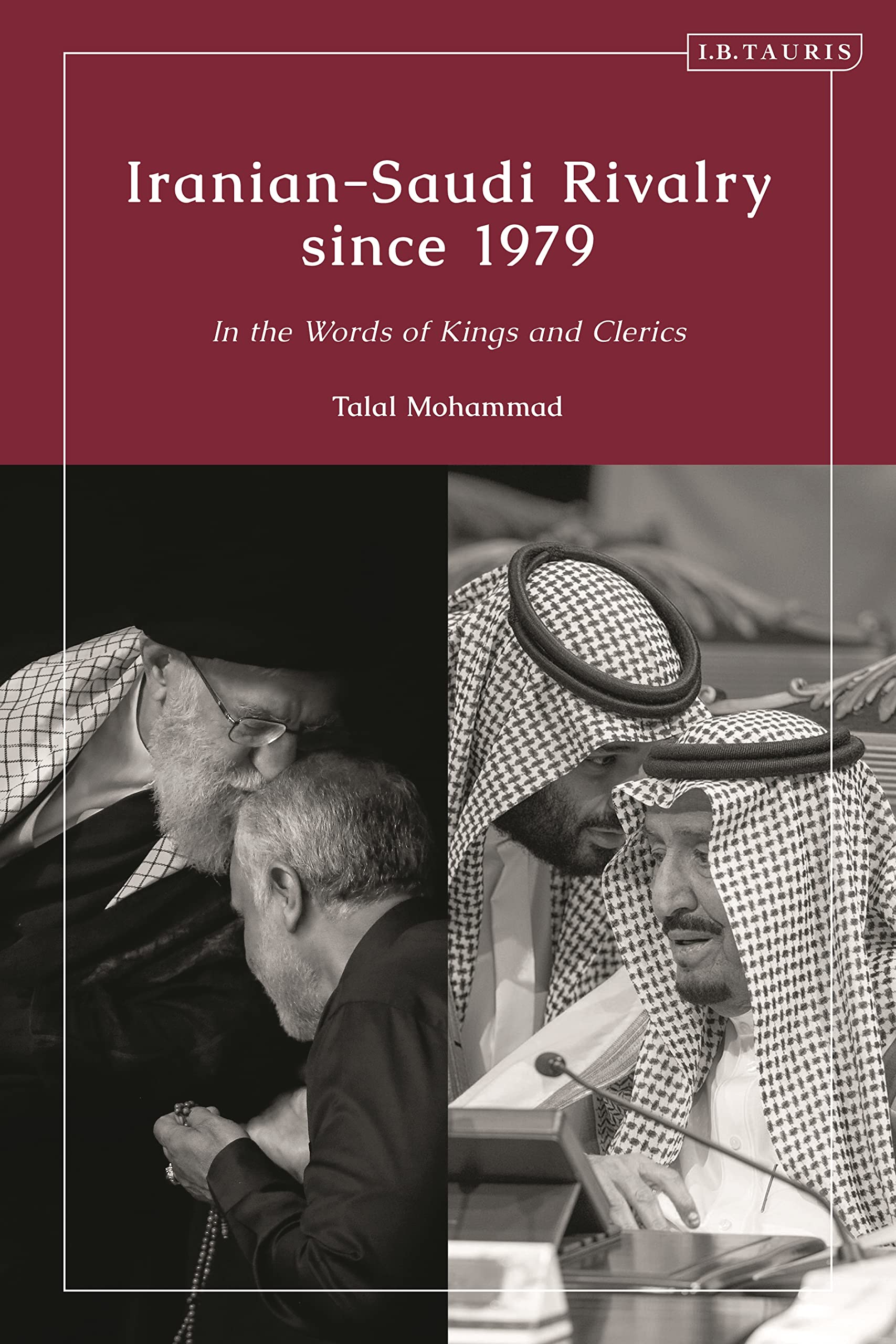 Buy Iranian-Saudi Rivalry Since 1979: In the Words of Kings and Clerics — BookShops.in