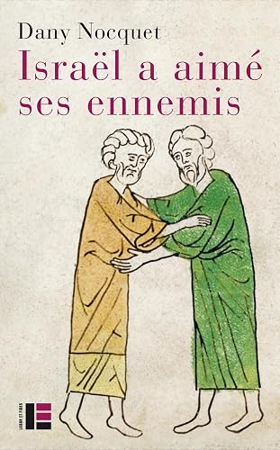 Israël a aimé ses ennemis: Bienveillance et reconnaissance dans l'Ancien Testament