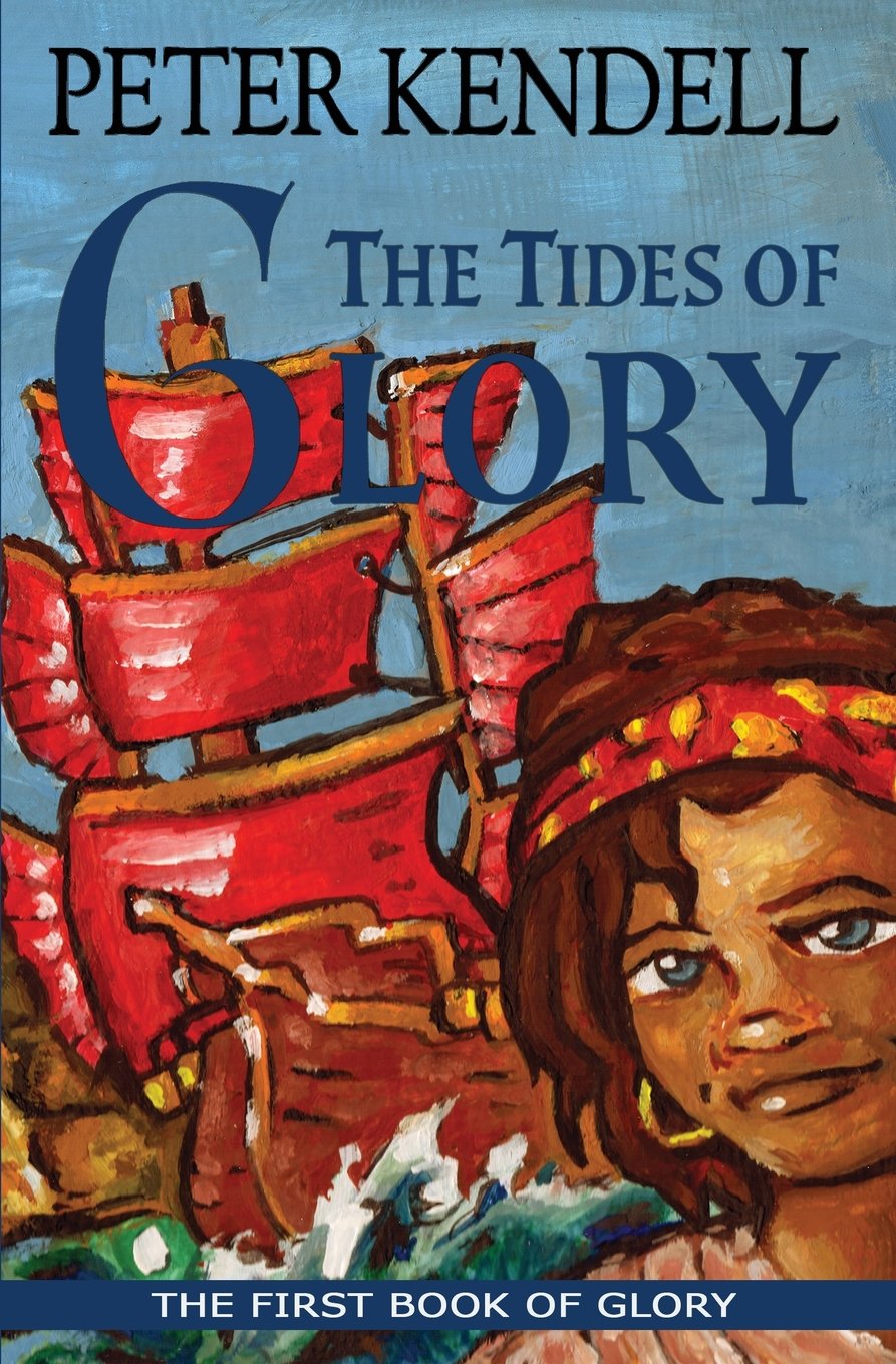The Tides of Glory: The First Book of Glory: Volume 1 (The Books of Glory)